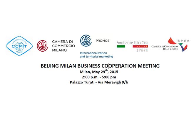 PROMOS-CCIAA MI PER EXPO 2015: BUSINESS COOPERATION MEETING BEIJING-ITALIA