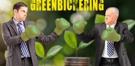 SUSTAINABILITY: GREENBICKERING, COMPANIES NOW FIGHT ABOUT WHO IS NOT AS GREEN AS THEY CLAIMS.